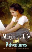 Omslag Marjorie's Life and Adventures - 5 Children's Books in One Volume