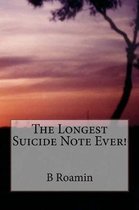 The Longest Suicide Note Ever!