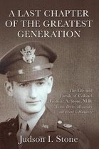 A Last Chapter of the Greatest Generation The Life and Family of Colonel Frederic A Stone, MD