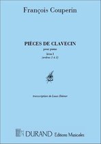 Pieces De Clavecinpour Piano Livre I(Ordres 1 A 5)