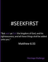 #Seekfirst633: Marriage Challenge