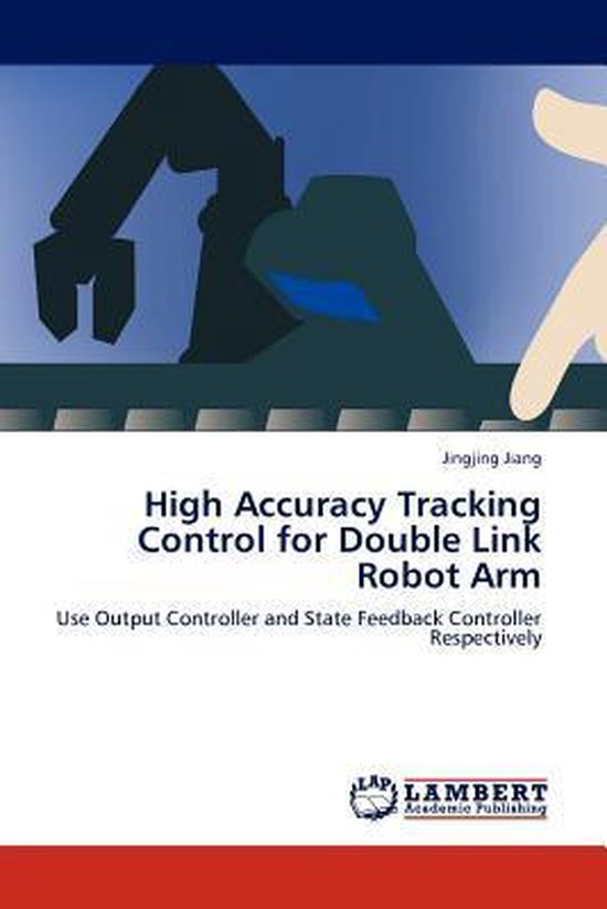 High Accuracy Tracking Control for Double Link Robot Arm