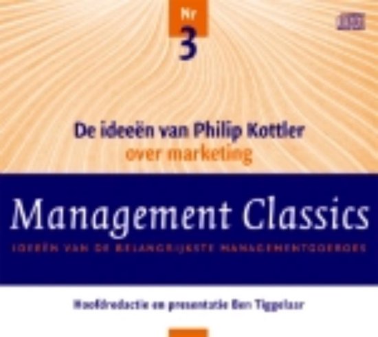 Cover van het boek 'Management Classics / De ideeen van Philip Kotler over marketing' van Ben Tiggelaar