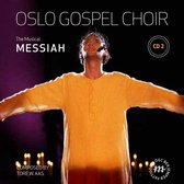 Oslo Gospel Choir - Messiah (Musical) Vol.2 (CD)