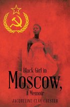 Black Girl in Moscow, a Memoir