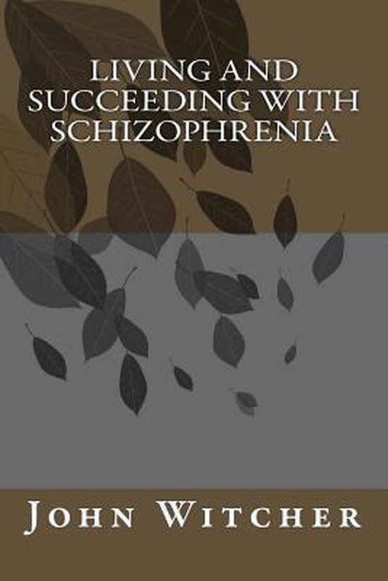 Living and Succeeding with Schizophrenia - cover