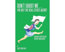 Don’T Shoot Me…I’M Just the Real Estate Agent!