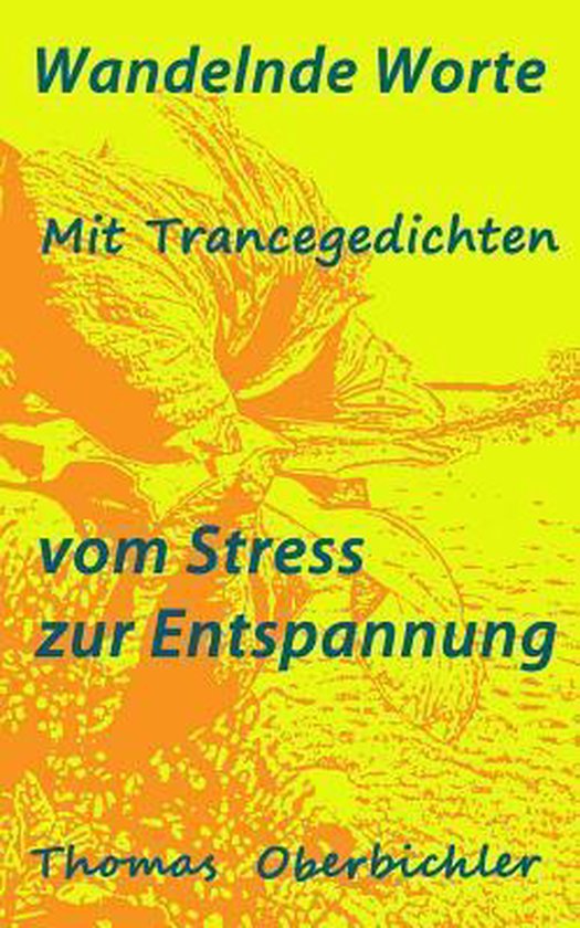 Wandelnde Worte - Mit Trancegedichten Vom Stress Zur Entspan ... - cover