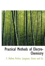 Practical Methods of Electro-Chemistry