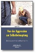 Von der Aggression zur Selbstbehauptung