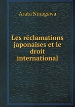 Les reclamations japonaises et le droit international