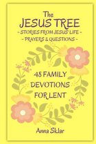 The Jesus Tree - 48 Family Devotions for Lent