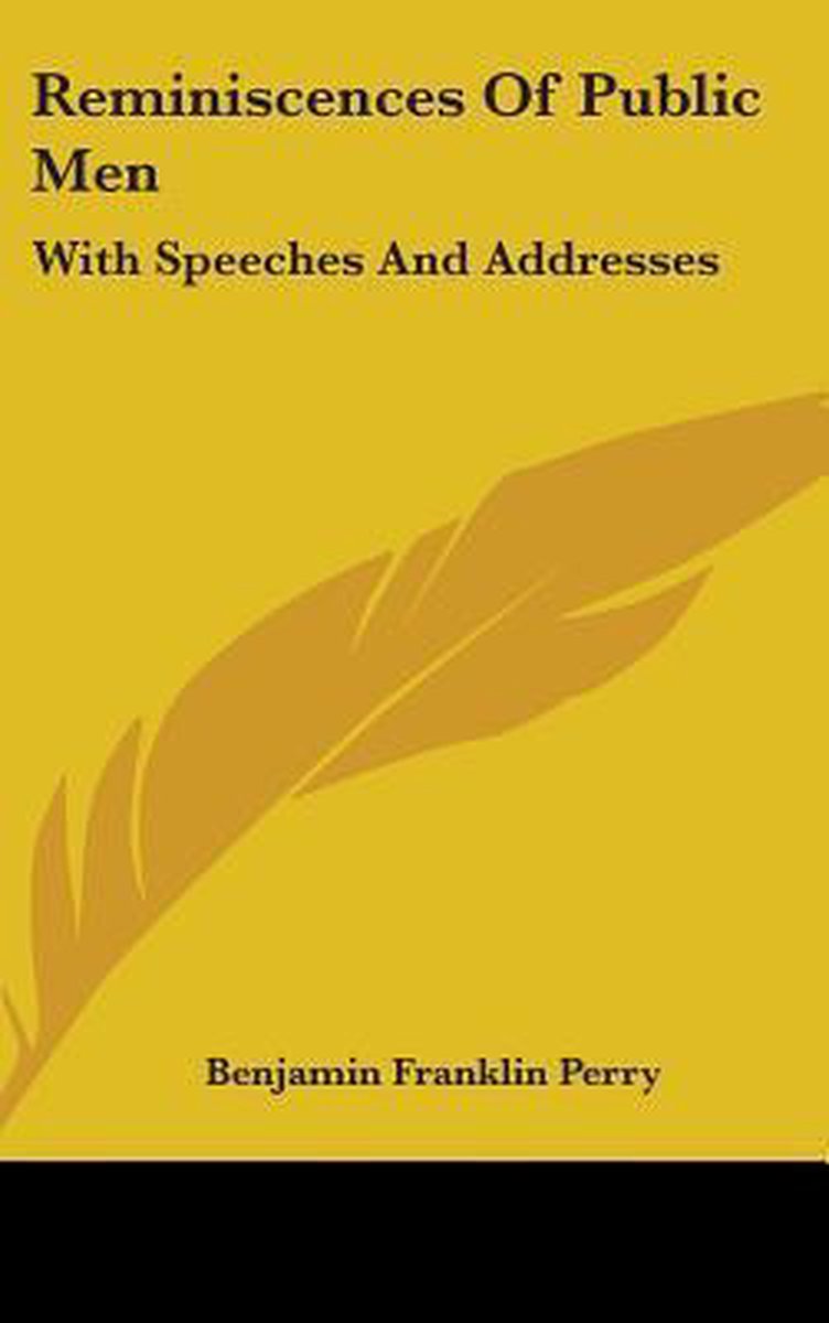 Reminiscences Of Public Men van Benjamin Franklin Perry