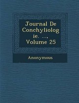 Journal de Conchyliologie. ..., Volume 25