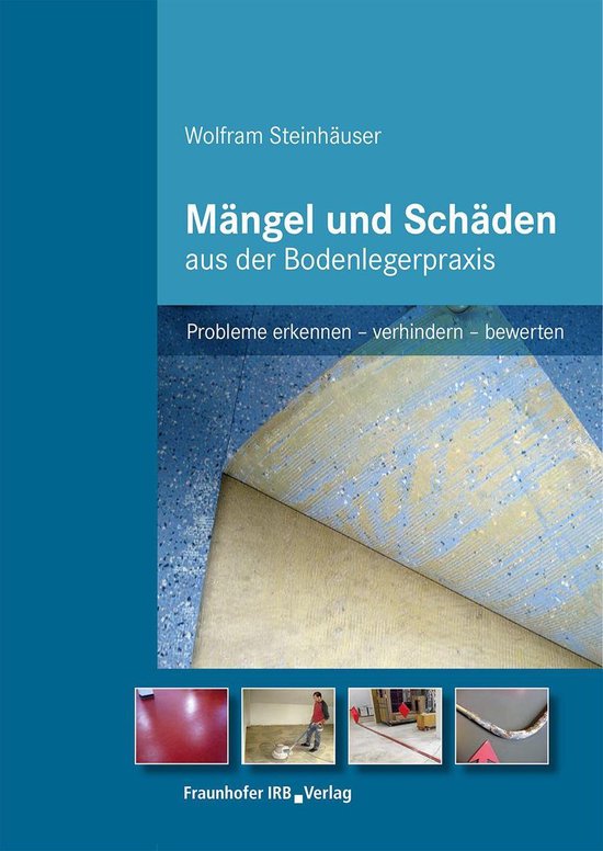 Mängel und Schäden aus der Bodenlegerpraxis. - cover