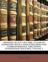 Memoirs of the Late Mrs. Elizabeth Hamilton