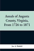 Annals of Augusta county, Virginia, from 1726 to 1871