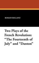 Two Plays of the French Revolution