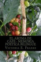 El aroma de cafe- Memoria poetica bilingue