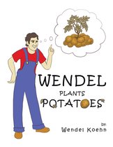 Wendel Plants Potatoes