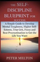 The Self-Discipline Blueprint for Success