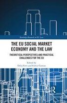 Routledge Research in EU Law - The EU Social Market Economy and the Law