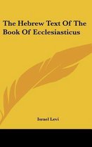 The Hebrew Text of the Book of Ecclesiasticus