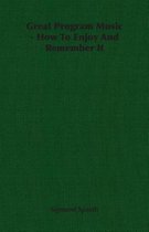 Great Program Music - How To Enjoy And Remember It