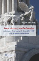 Juego de dados. Latinoamérica y su cultura en el XIX 7 - Amos, siervos y revolucionarios