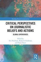 Routledge Research in Journalism - Critical Perspectives on Journalistic Beliefs and Actions