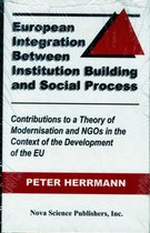 European Integration Between Institution Building & Social Process