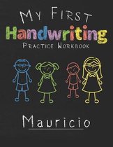 My first Handwriting Practice Workbook Mauricio