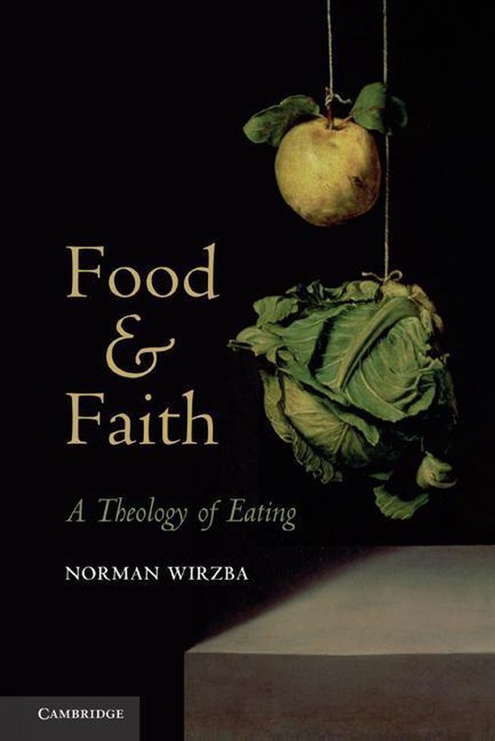 Food and Faith (ebook), Norman Wirzba 9781139063401 Boeken