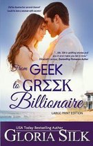 From Geek to Greek Billionaire LARGE PRINT