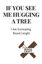 If You See Me Hugging a Tree I Am Estimating Board Lenght