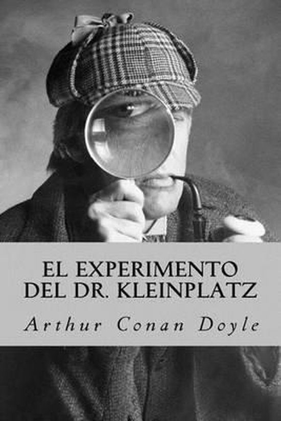 El Experimento del Dr. Kleinplatz, Arthur Doyle 9781539648352