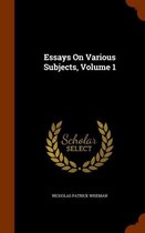 Essays on Various Subjects, Volume 1