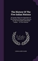 The History of the Five Indian Nations