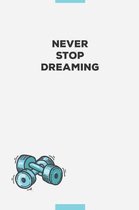 Never Stop Dreaming