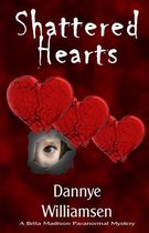 A Brita Madison Paranormal Mystery- Shattered Hearts