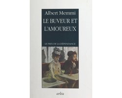 Le buveur et l'amoureux : le prix de la dépendance