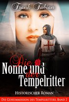 Die Geheimmission des Tempelritters 2 - Die Nonne und der Tempelritter
