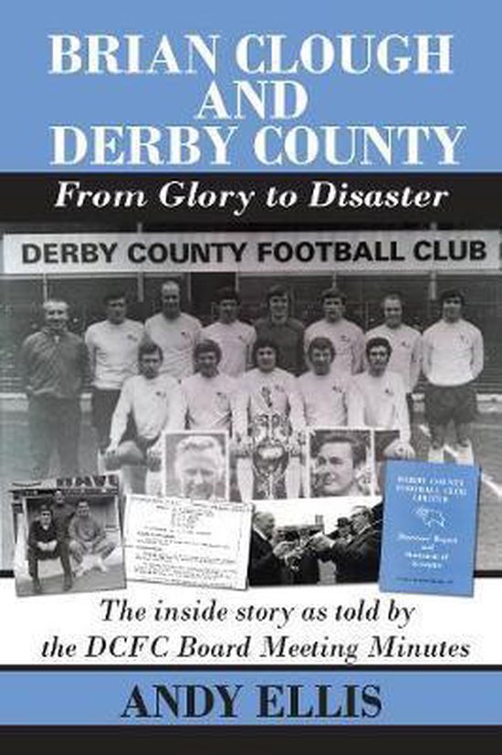 Brian Clough and Derby County : From Glory to Disaster - cover