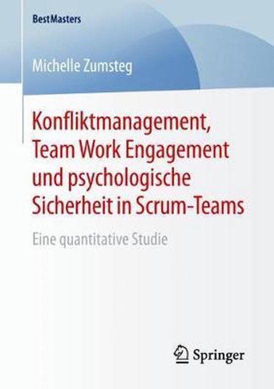 BestMasters- Konfliktmanagement, Team Work Engagement und psychologische Sicherheit in Scrum-Teams