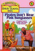 Pirates Don't Wear Pink Sunglasses