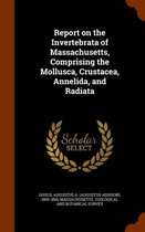 Report on the Invertebrata of Massachusetts, Comprising the Mollusca, Crustacea, Annelida, and Radiata