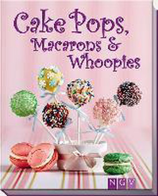 Cake Pops, Macarons & Whoopies - cover