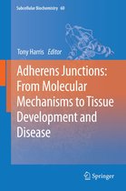 Subcellular Biochemistry 60 - Adherens Junctions: from Molecular Mechanisms to Tissue Development and Disease