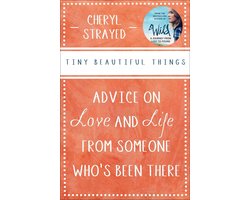Omslag van Tiny Beautiful Things: Advice on Love and Life from Someone Who's Been There