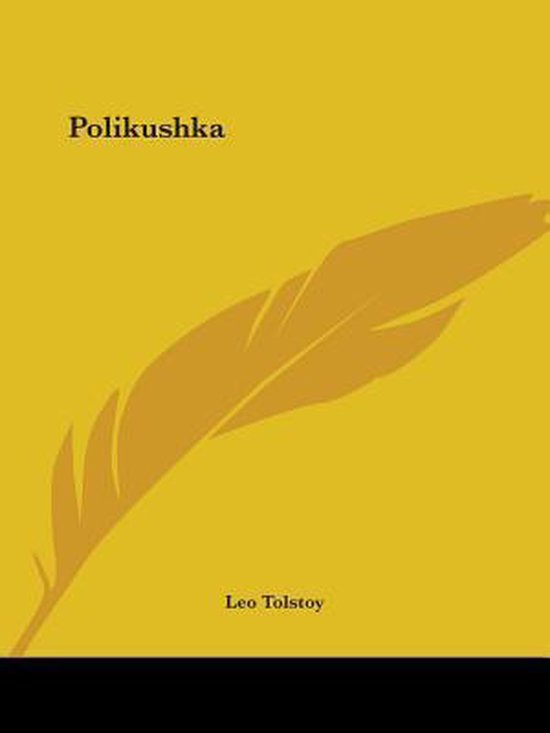 Polikushka, Tolstoy, Leo 9781425478704 Boeken
